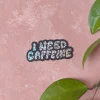 Pikku paperi I Need Caffeine tarra